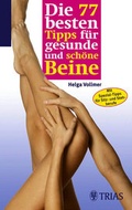 Cover: Die 77 besten Tipps f&uuml;r sch&ouml;ne und gesunde Beine - MVS Medizinverlage Stuttgart