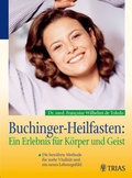 Cover: Buchinger Heilfasten: Ein Erlebnis f&uuml;r K&ouml;rper und Geist - MVS Medizinverlage Stuttgart