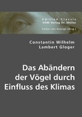 Cover: Das Ab&auml;ndern der V&ouml;gel durch Einfluss des Klimas - VDM Verlag Dr. M&uuml;ller