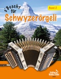 Cover: s' Bescht f&uuml;r Schwyzer&ouml;rgeli, 2 - Walter Wild Musikverlag