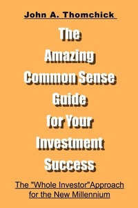 Abbildung von: The Amazing Common Sense Guide for Your Investment Success - iUniverse
