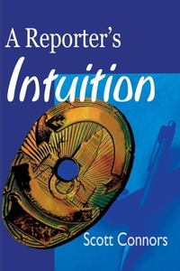 Enlarge image Cover: A Reporter's Intuition - iUniverse