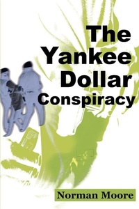 Abbildung von: The Yankee Dollar Conspiracy - iUniverse