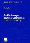 Cover: Bankenbeziehungen deutscher Unternehmen - Deutscher Universit&auml;tsverlag