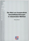 Cover: Der Wert von kooperativen Gesch&auml;ftsbeziehungen in industriellen M&auml;rkten - Trauner Verlag