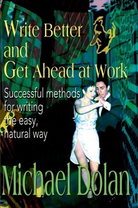 Enlarge image Cover: Write Better and Get Ahead at Work - iUniverse