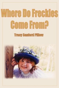 Abbildung von: Where Do Freckles Come From? - iUniverse