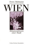 Cover: Wien - Metamorphosen einer Stadt - Brandst&auml;tter Verlag