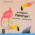 Cover: Aufgepasst, Flamingo! - Baumhaus