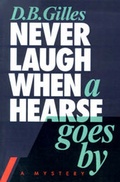 Cover: Never Laugh When a Hearse Goes by - Writers Club Press