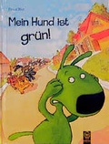 Cover: Mein Hund ist gr&uuml;n! - Baumhaus