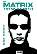 Cover: Die Matrix entschl&uuml;sselt - Bertz und Fischer