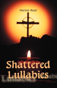 Enlarge image Cover: Shattered Lullabies - iUniverse