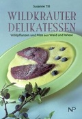 Cover: Wildkr&auml;uter Delikatessen - Residenz