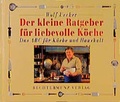 Cover: Der kleine Ratgeber f&uuml;r liebevolle K&ouml;che - Weltbild