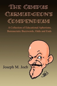 Enlarge image Cover: The Campus Curmudgeon's Compendium - iUniverse