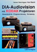 Cover: Dia-Audiovision mit Kodak Projektoren - Laterna magica