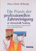 Cover: Die Praxis der professionellen Zahnreinigung & Ultraschall-Scaling - MVS Medizinverlage Stuttgart