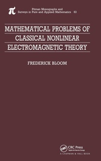 Enlarge image Cover: Mathematical Problems of Classical Nonlinear Electromagnetic Theory - CRC Press