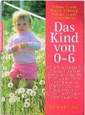 Cover: Das Kind von 0 - 6 - Weltbild