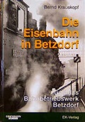 Cover: Die Eisenbahn in Betzdorf - EK-Verlag ein Imprint von EK-Medien GmbH