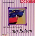 Cover: Mehr Spass an der Fotografie: ... auf Reisen - Laterna magica