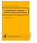 Cover: Arbeitshilfen f&uuml;r den Umgang mit psychisch ver&auml;nderten alten Menschen - Schl&uuml;tersche