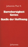 Cover: Barmherzigkeit Gottes - Quelle der Hoffnung - Johannes Verlag
