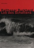 Cover: Balthasar Burkhard - Lob des Schattens - Lars M&uuml;ller Publishers