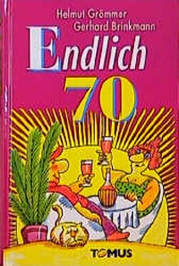 Enlarge image Cover: Endlich siebzig! - TOMUS