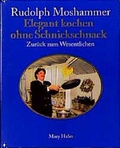 Cover: Elegant kochen ohne Schnickschnack - Hahn, M