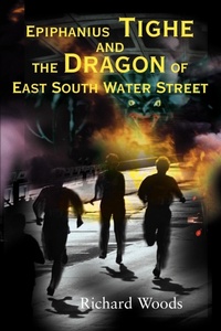 Abbildung von: Epiphanius Tighe and the Dragon of East South Water Street - iUniverse