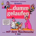 Cover: Dumm gelaufen... mit dem Nachwuchs - TOMUS