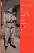Cover: Wer einmal gestorben ist, dem tut nichts mehr weh - Picus Verlag
