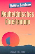 Cover: Neuheidnisches Christentum - Fliss, Ch M