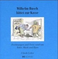 Cover: Wilhelm Busch bittet zur Kasse - Schnell Verlag