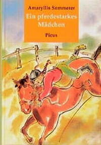 Enlarge image Cover: Ein pferdestarkes Mädchen! - Picus Verlag