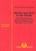 Cover: "Mutter und Kind" in der Plastik - tuduv
