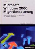 Cover: Microsoft Windows 2000 Migrationsplanung - Microsoft