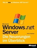 Cover: Microsoft Windows .NET Server 2003 - Die Neuerungen im &Uuml;berblick - Microsoft
