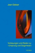 Cover: Gesamtausgabe / Vorlesungen und Reden zu "Ursprung und Gegenwart" Teil 2 - Novalis Verlag