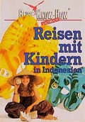Cover: Reisen mit Kindern in Indonesien - Reise Know-How Verlag Peter Rump GmbH