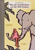 Cover: Wie die Geschichten auf die Welt kamen - Peter Hammer Verlag