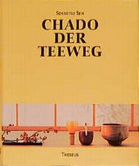 Enlarge image Cover: Chado. Der Teeweg - Theseus Verlag in Kamphausen Media GmbH