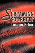 Cover: Screaming So Pretty - iUniverse