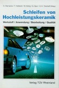 Cover: Schleifen von Hochleistungskeramik - T&Uuml;V Media GmbH T&Uuml;V Rheinland Group