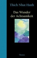 Cover: Das Wunder der Achtsamkeit - Theseus Verlag in Kamphausen Media GmbH