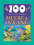 Cover: 100 faszinierende Tatsachen - Meere & Ozeane - Xenos