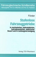 Cover: Stufenlose Fahrzeuggetriebe in mechanischer, hydrostatischer, hydiodynamischer, elektrischer Bauart und in Leistungsverzweigung - T&Uuml;V Media GmbH T&Uuml;V Rheinland Group