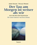 Cover: Der Tau am Morgen ist weiser als wir - Theseus Verlag in Kamphausen Media GmbH